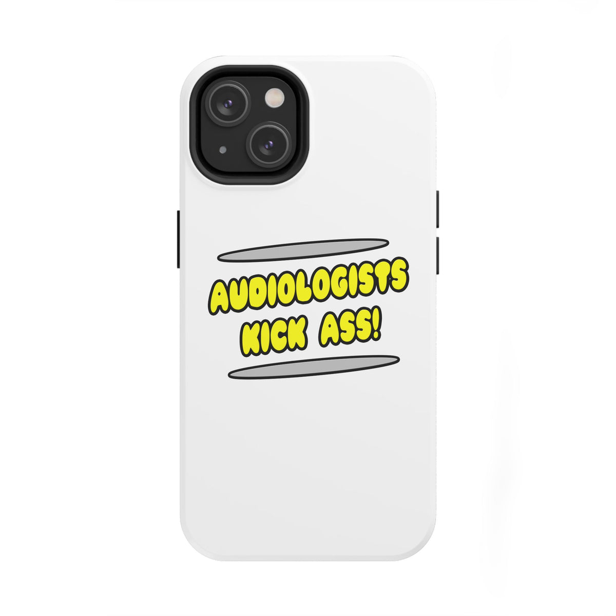 Audiologists Kick Ass! - Tough Phone Cases