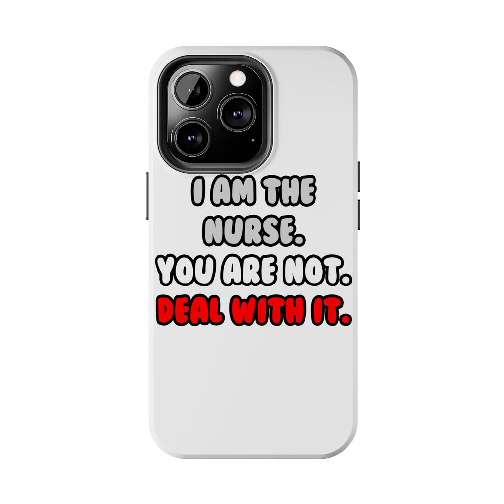 Deal With It ... Funny Nurse - Tough Phone Cases