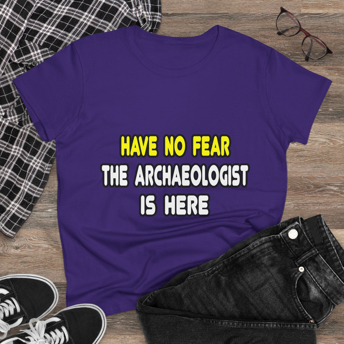 Have No Fear, The Archaeologist Is Here - Women's Midweight Cotton Tee