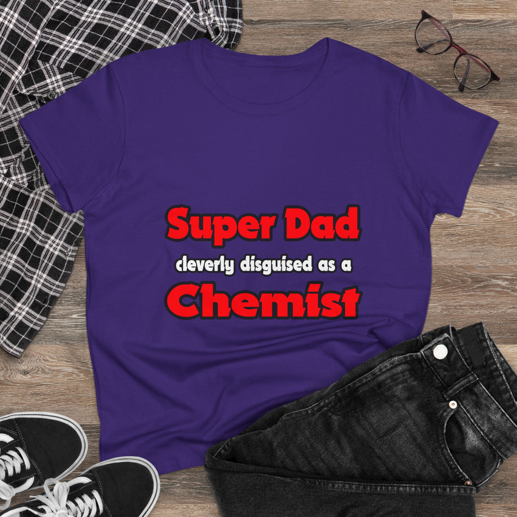 Super Dad ... Chemist - Women's Midweight Cotton Tee