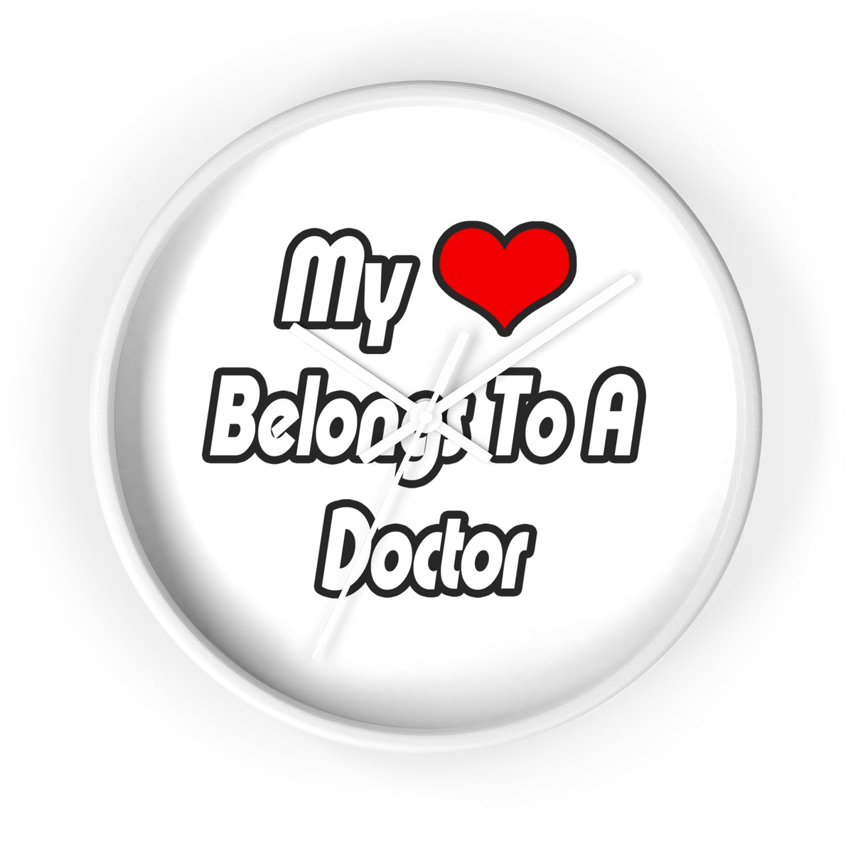 My Heart Belongs To A Doctor - Wall Clock