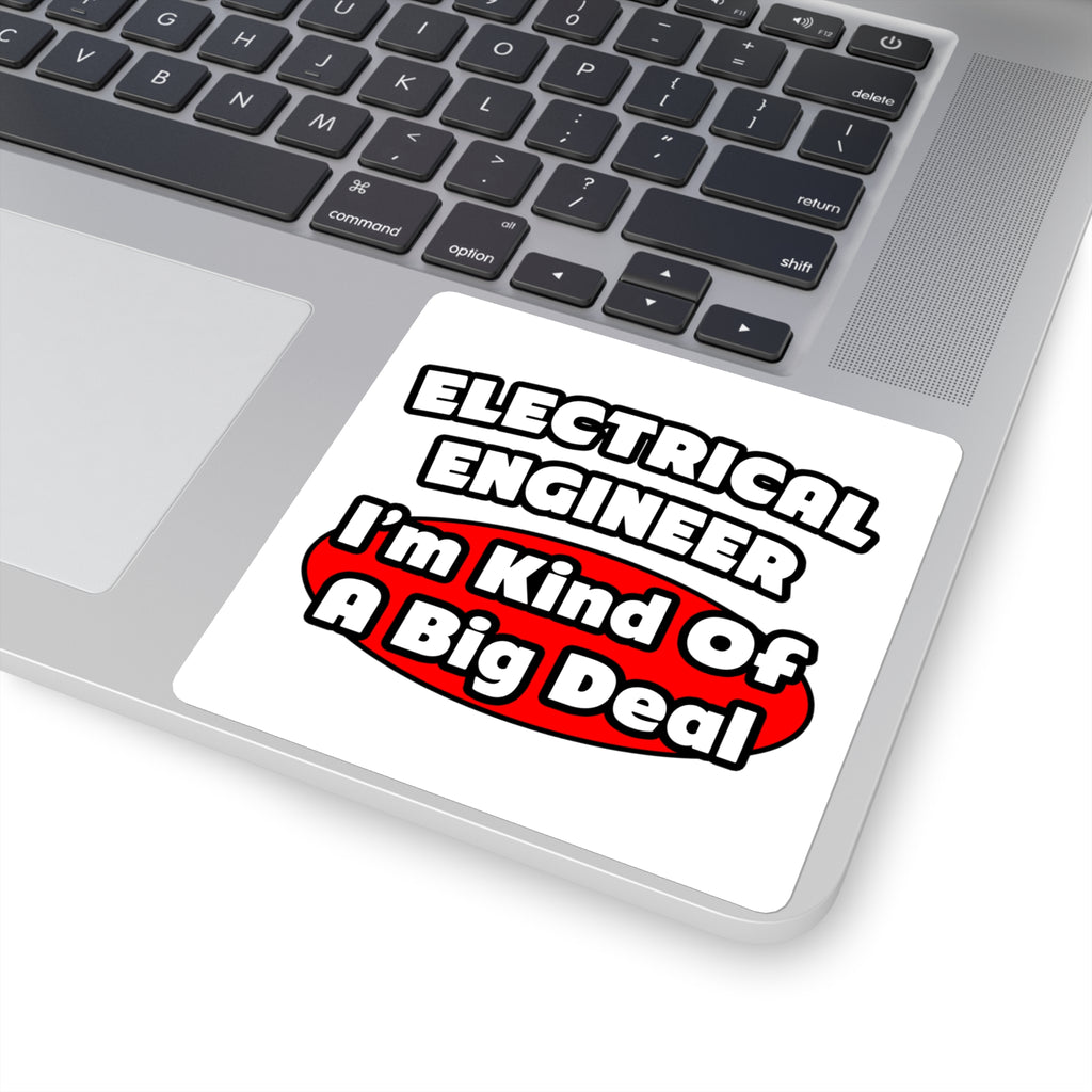 Electrical Engineer...Big Deal - Square Stickers