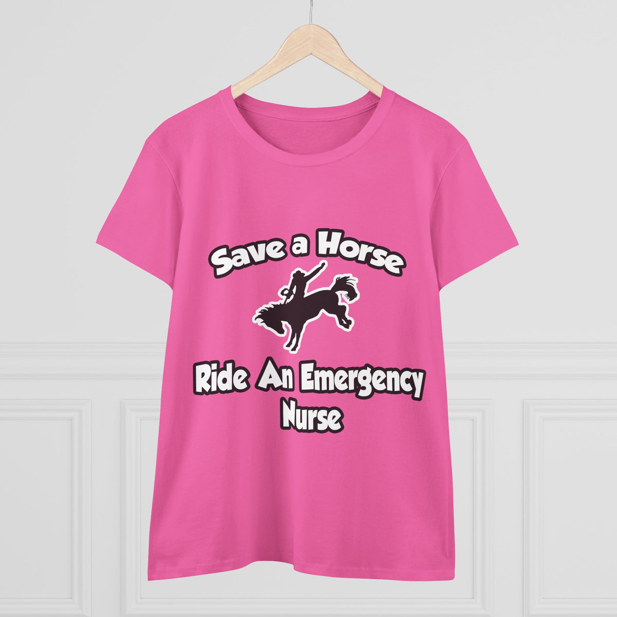Save a Horse, Ride an Emergency Nurse - Women's Midweight Cotton Tee