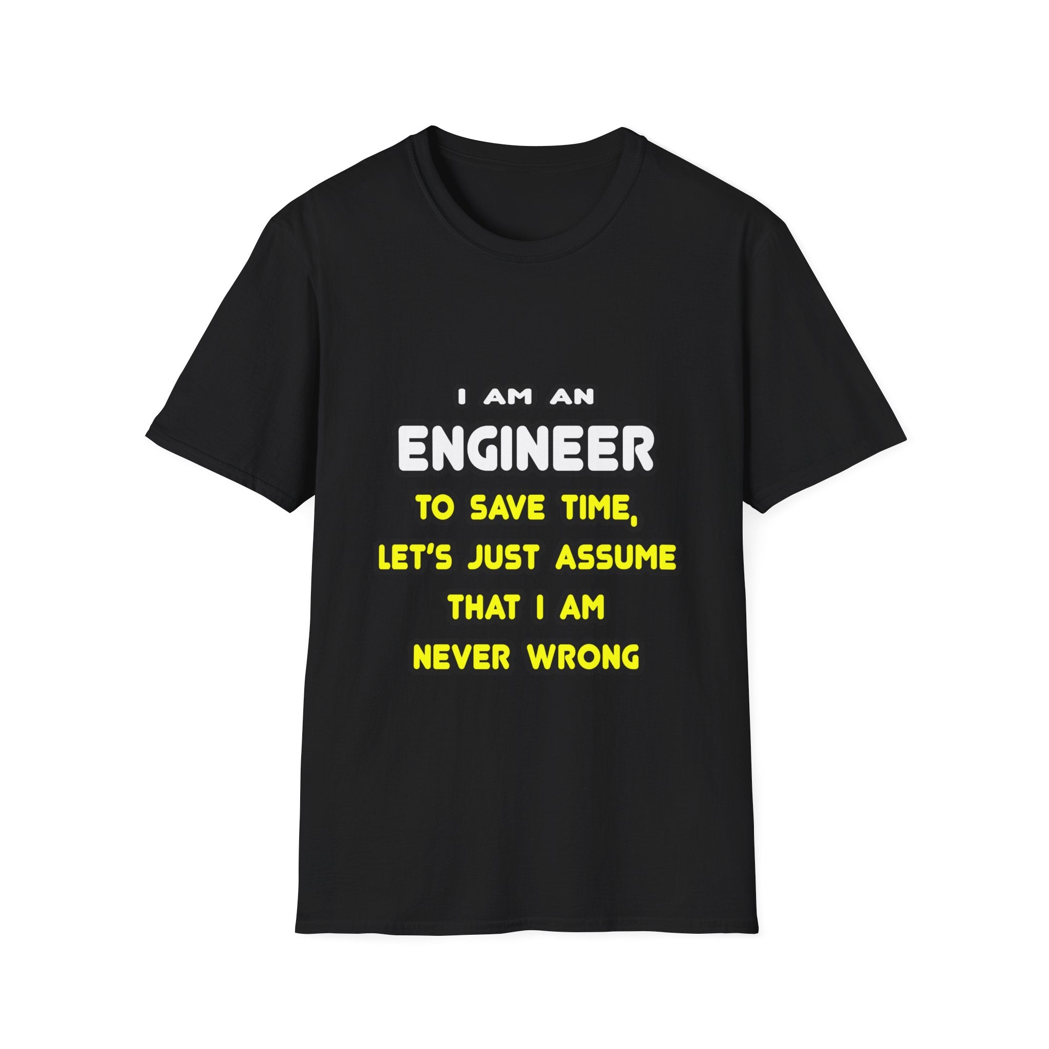 Funny Engineer T Shirts and Gifts - Unisex Softstyle T-Shirt