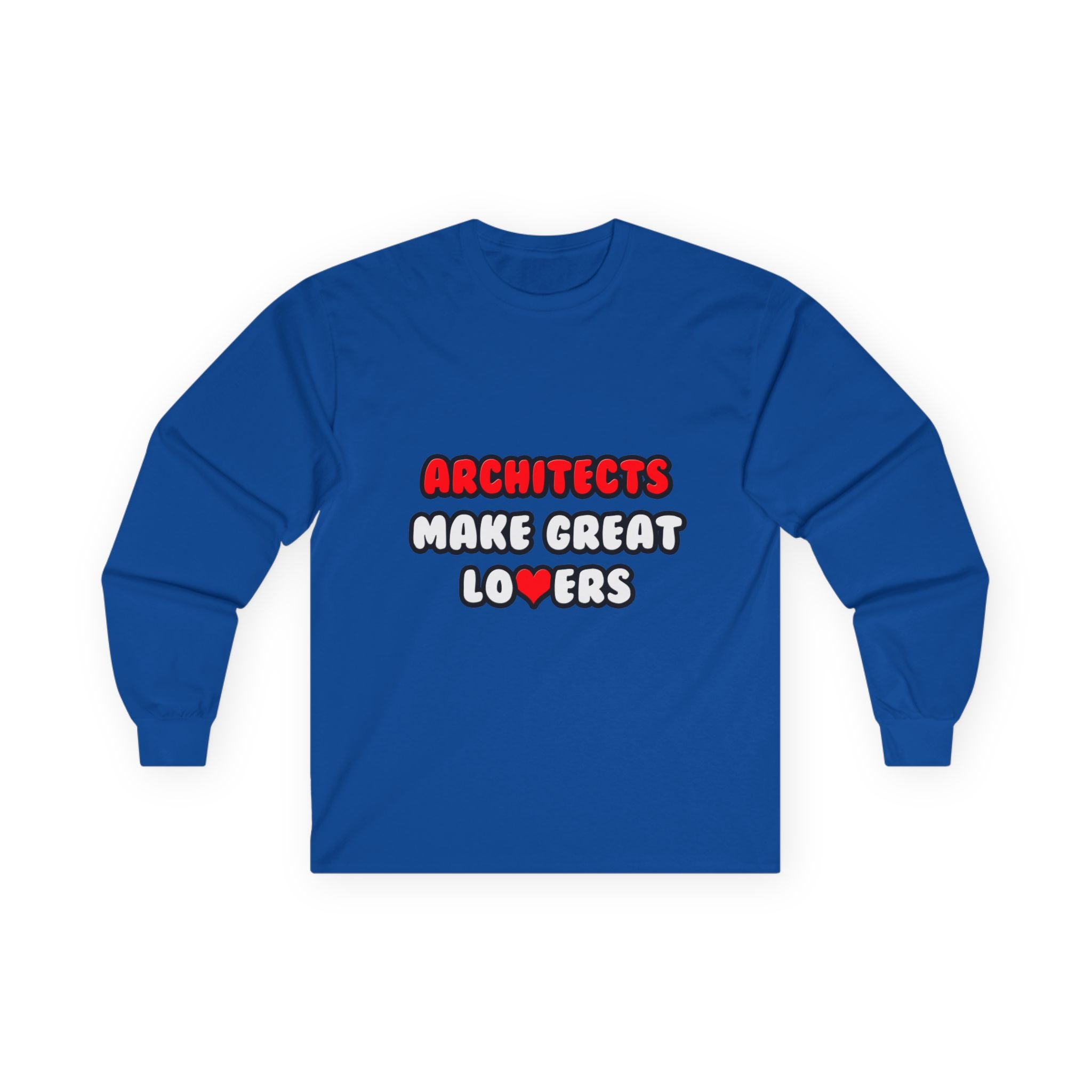 Architects Make Great Lovers - Unisex Ultra Cotton Long Sleeve Tee