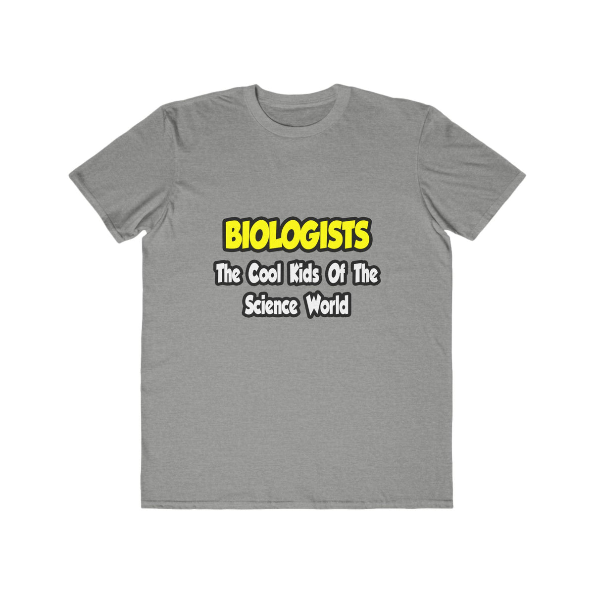 Biologists...Cool Kids of Science World - Men's Lightweight Fashion Tee