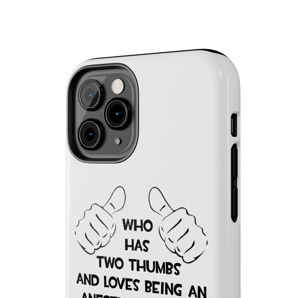 Two Thumbs .. Anesthesiologist Assistant - Tough Phone Cases