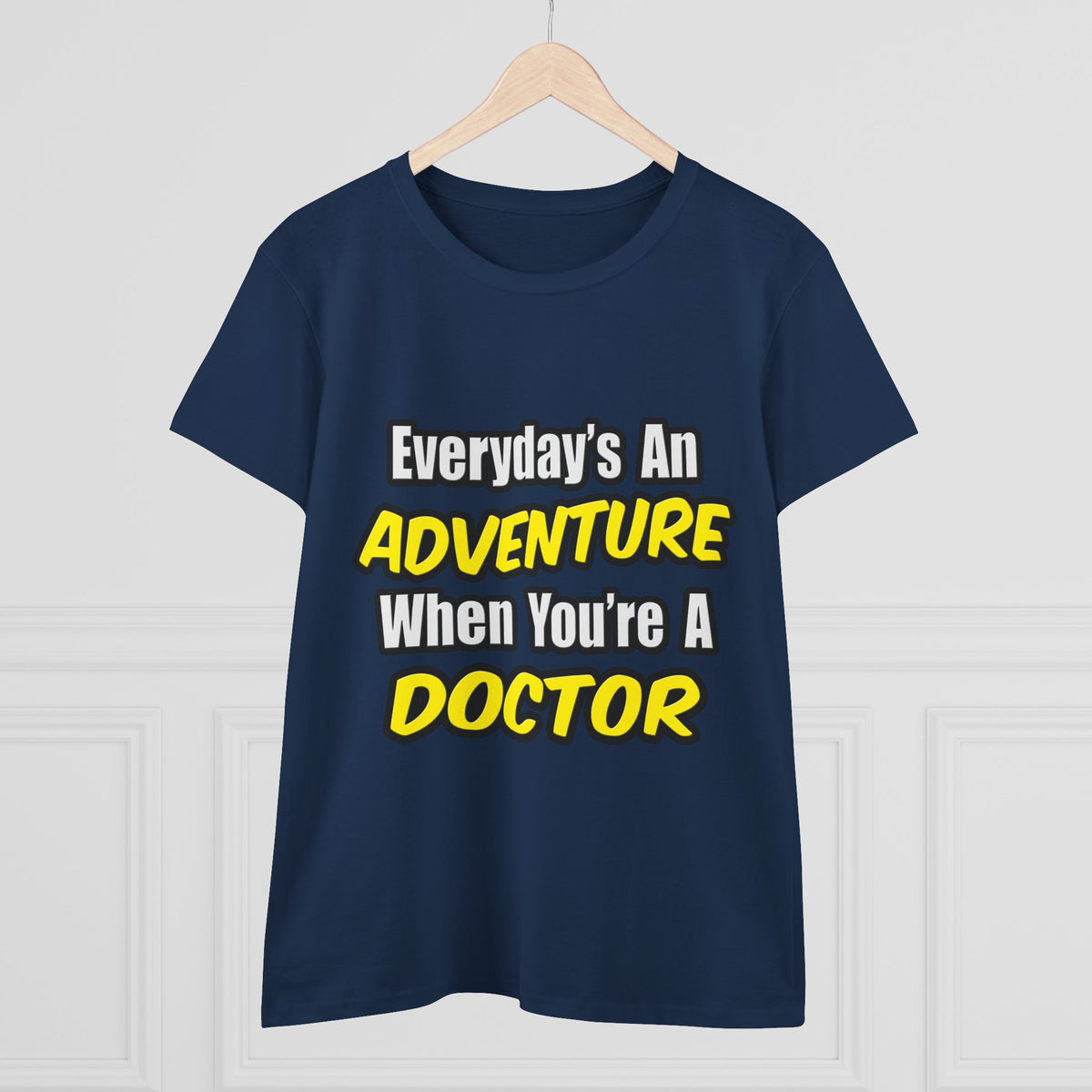 Everyday's An Adventure...Doctor - Women's Midweight Cotton Tee