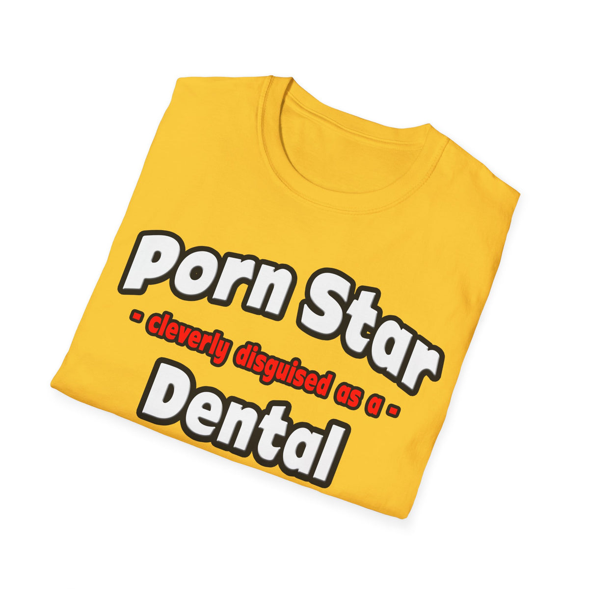 Porn Star .. Dental Assistant - Unisex Softstyle T-Shirt