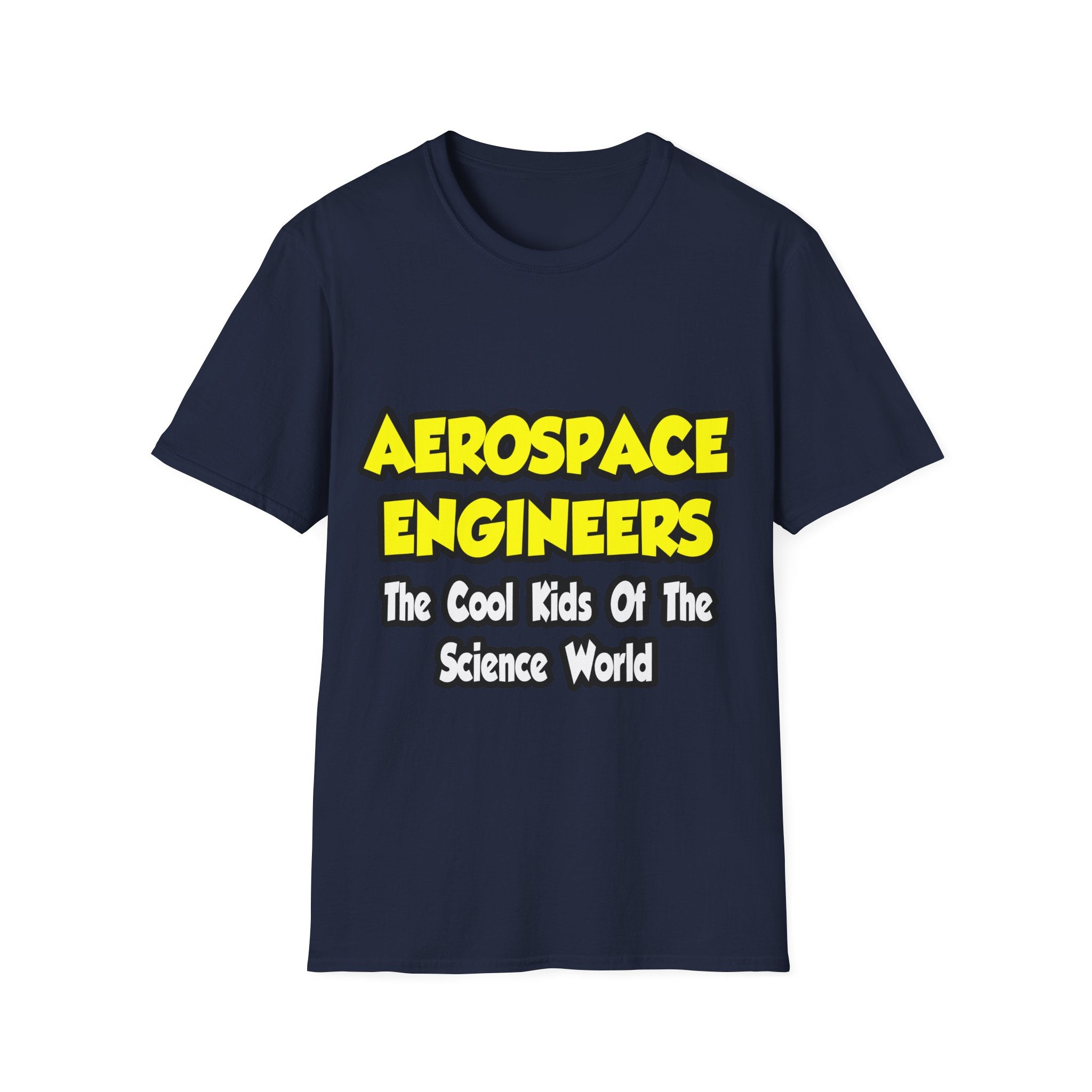 Aerospace Engineers...Cool Kids of Sci World - Unisex Softstyle T-Shirt