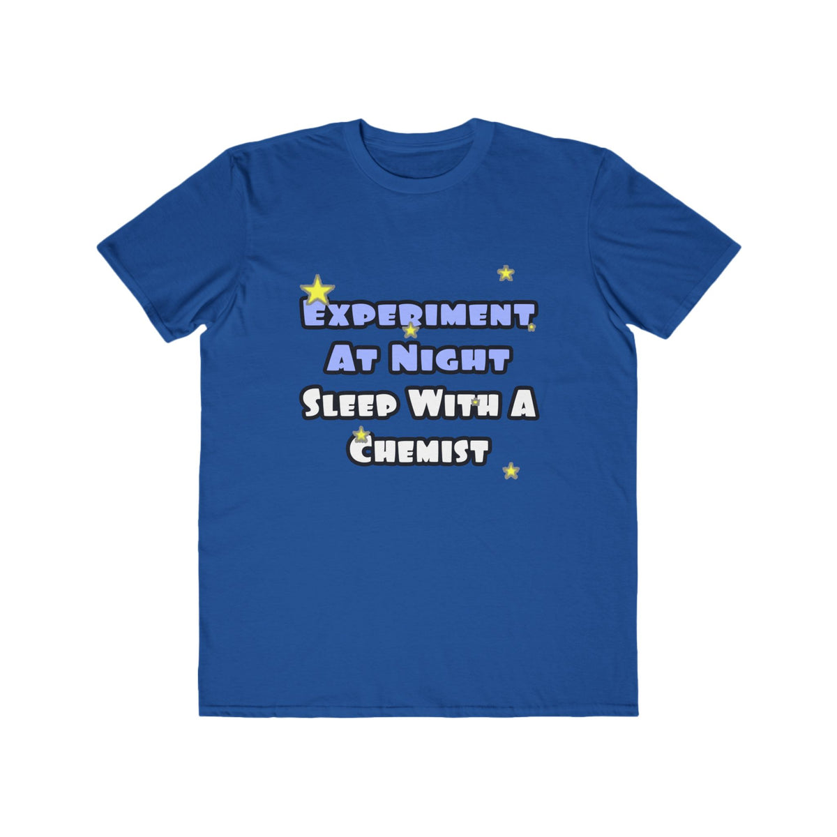 Experiment At Night...Sleep With a Chemist - Men's Lightweight Fashion Tee