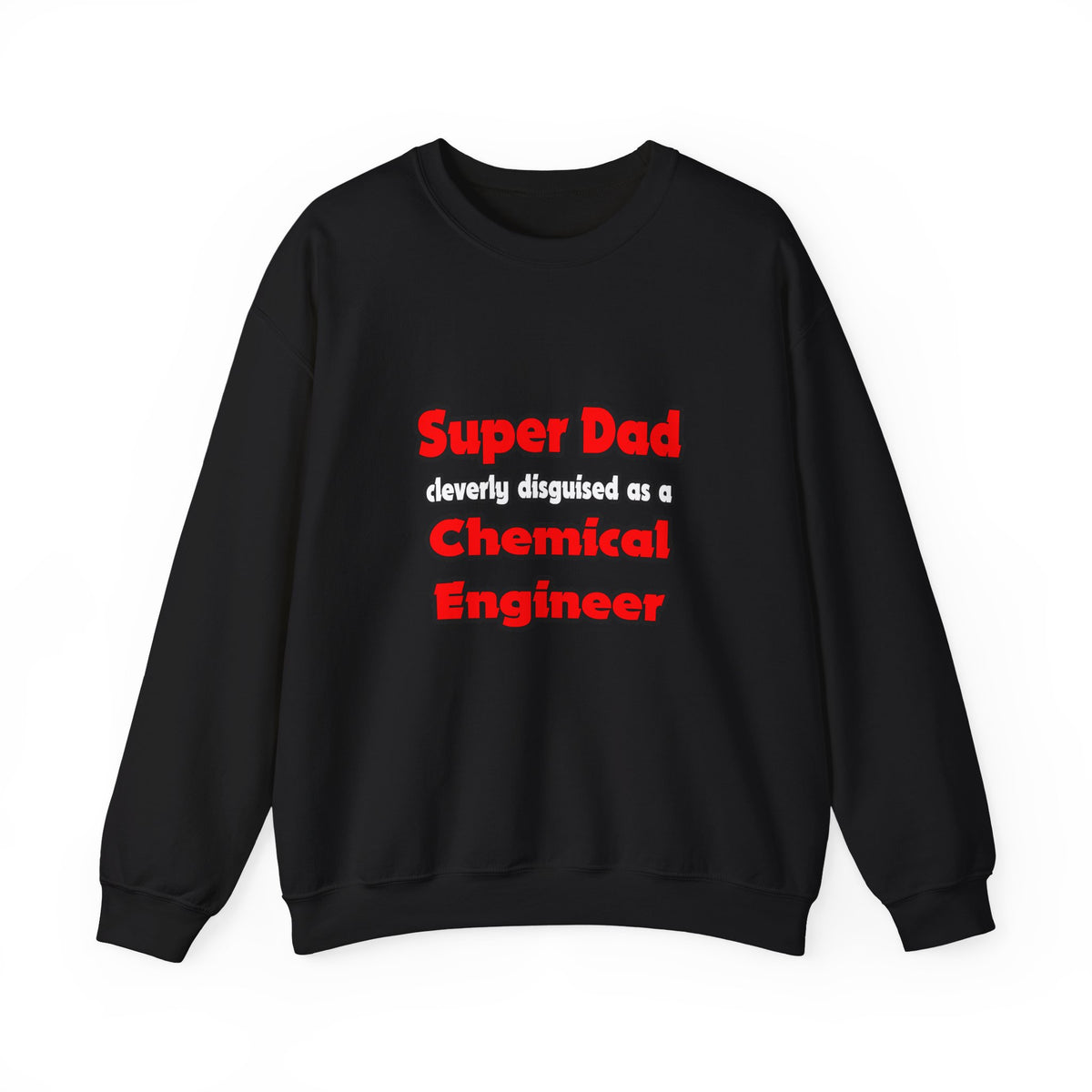 Super Dad ... Chemical Engineer - Unisex Heavy Blend™ Crewneck Sweatshirt