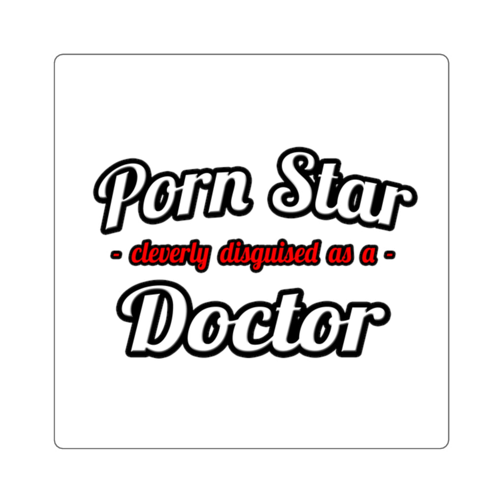 Porn Star...Doctor - Square Stickers