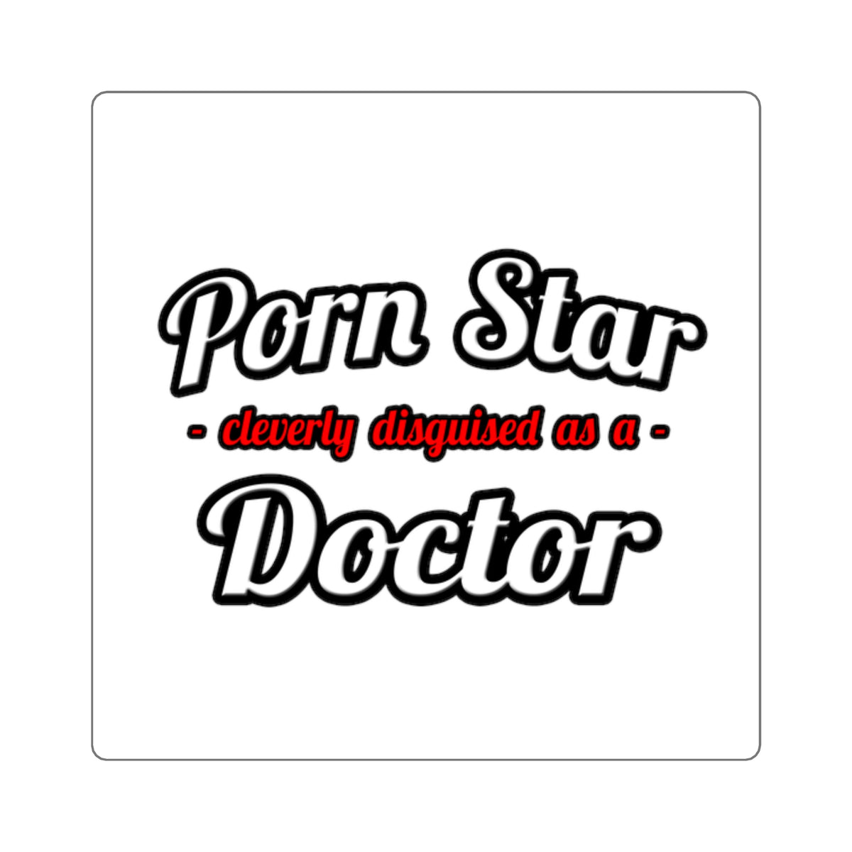 Porn Star...Doctor - Square Stickers