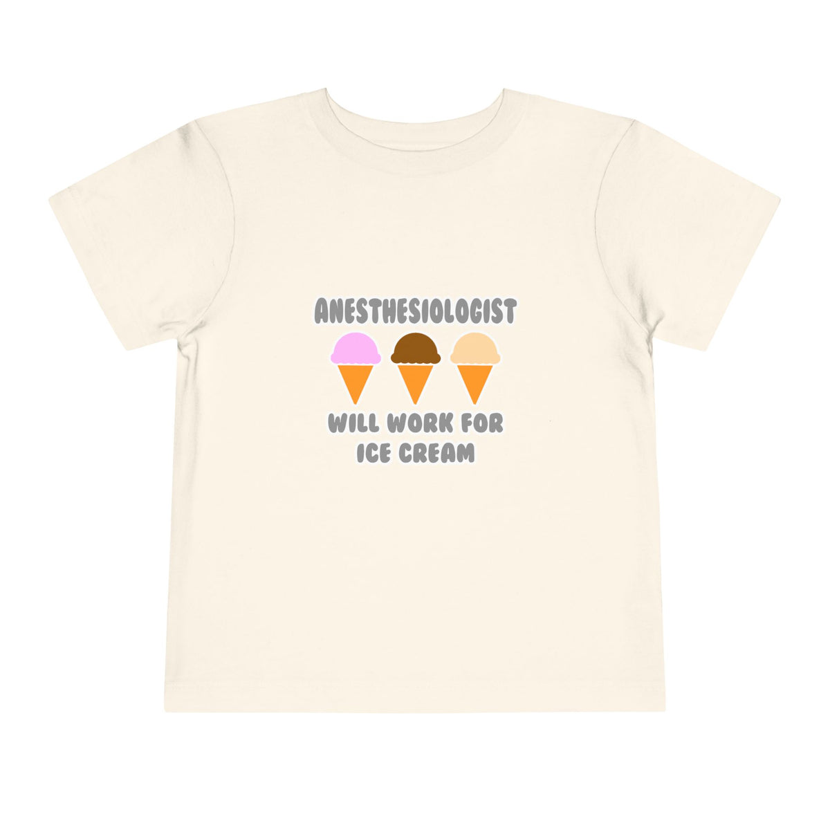 Anesthesiologist ... Will Work For Ice Cream - Toddler Short Sleeve Tee