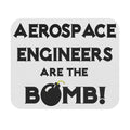 Aerospace Engineers Are The Bomb! - Mouse Pad (Rectangle)