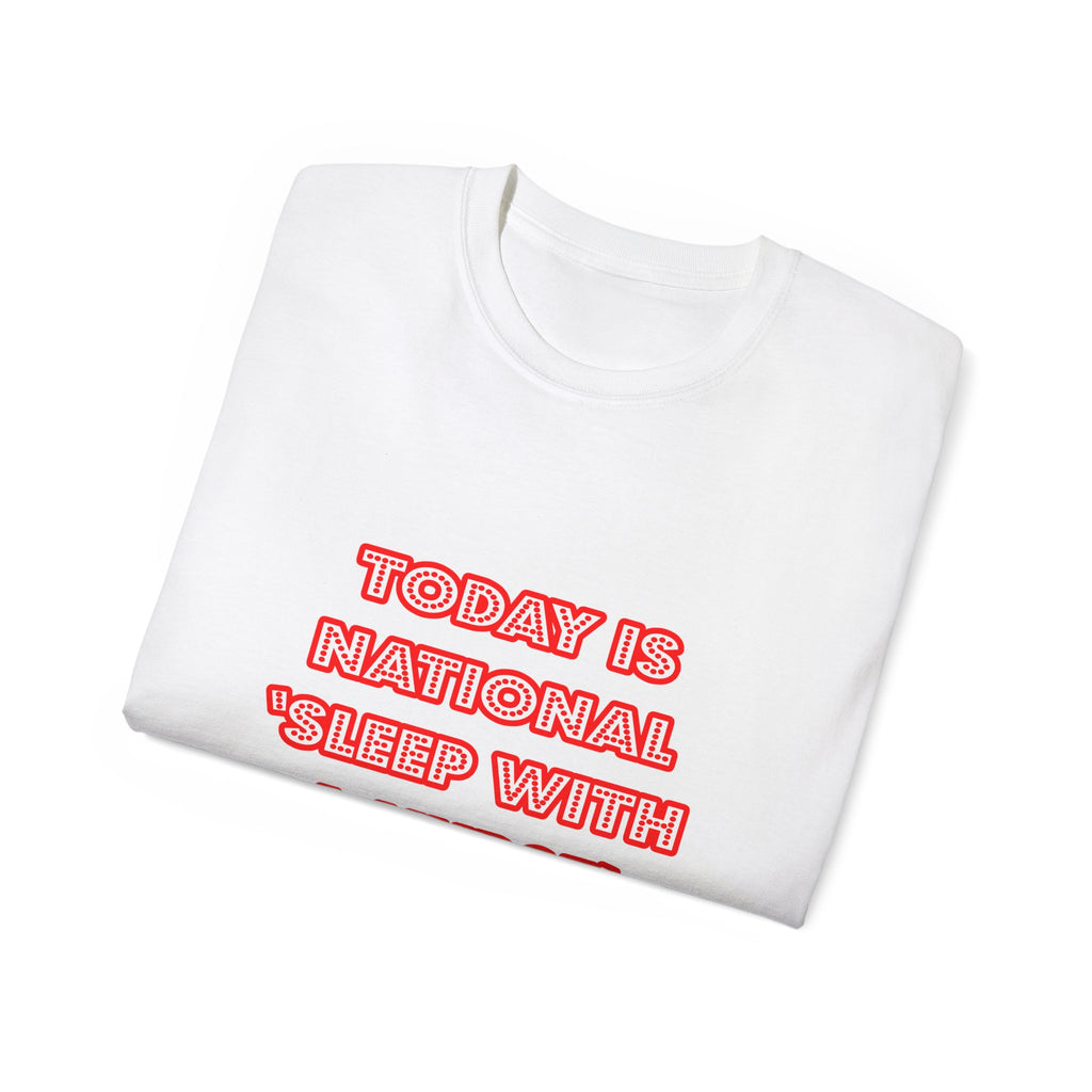 National 'Sleep With a Nurse' Day - Unisex Ultra Cotton Tee
