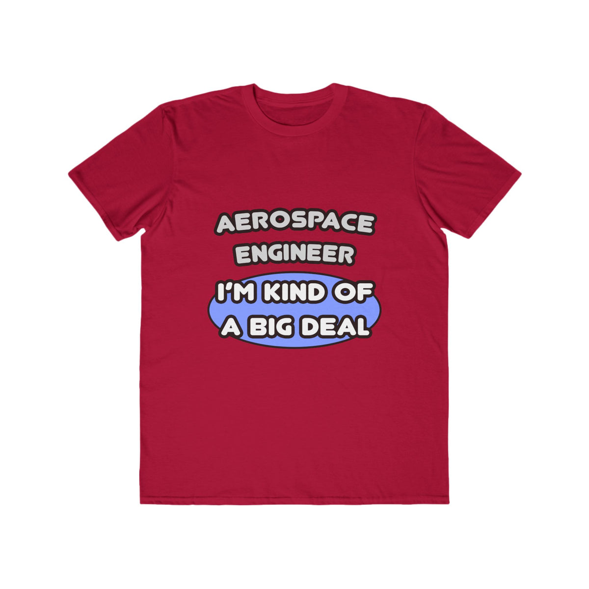 Aerospace Engineer...Kind of a Big Deal (2) - Men's Lightweight Fashion Tee