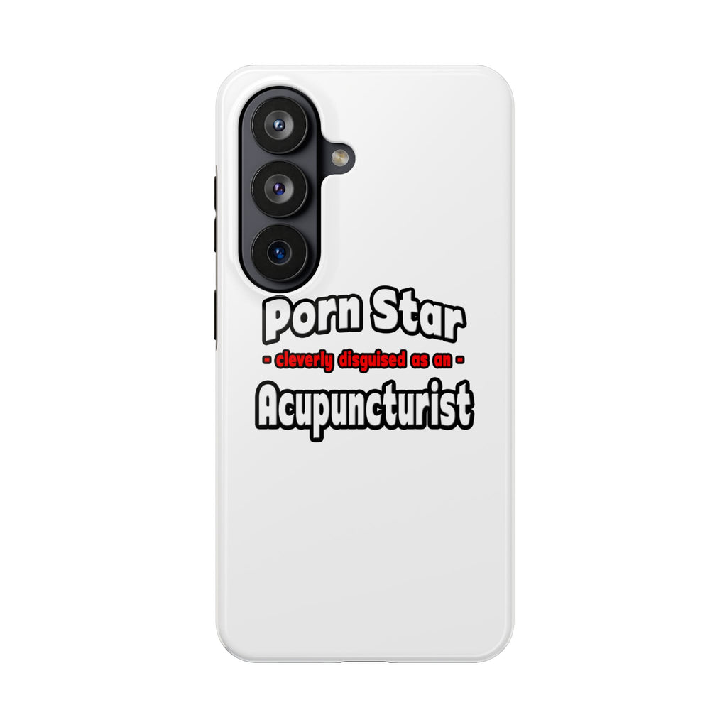 Porn Star .. Acupuncturist - Tough Phone Cases
