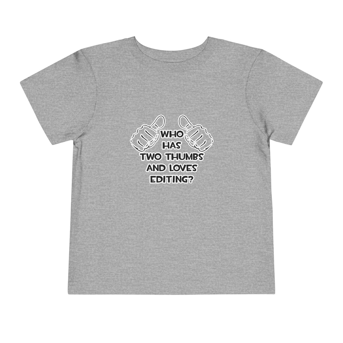 Two Thumbs and Loves Editing - Toddler Short Sleeve Tee