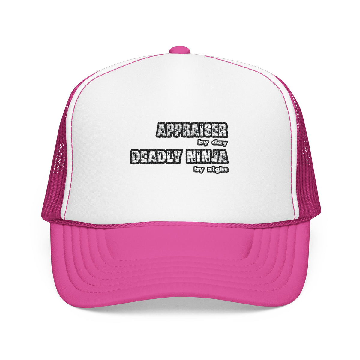 Appraiser By Day...Deadly Ninja By Night - Foam Trucker Hat