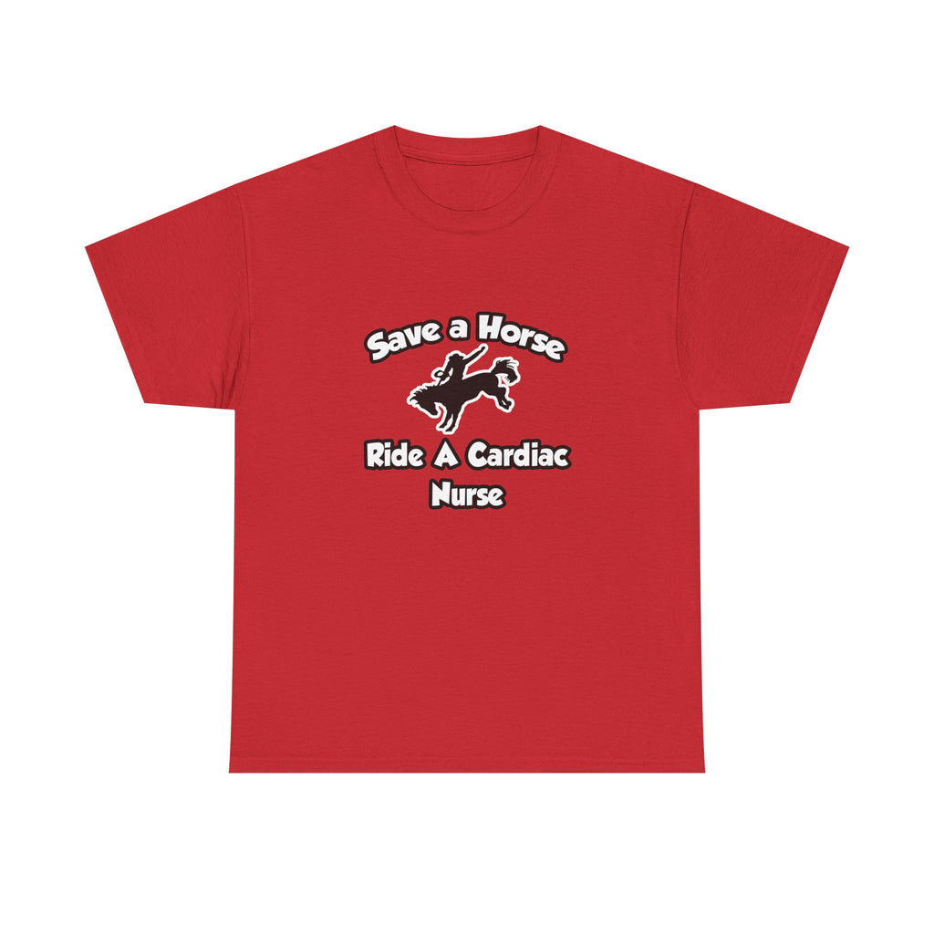 Save a Horse, Ride a Cardiac Nurse - Unisex Heavy Cotton Tee