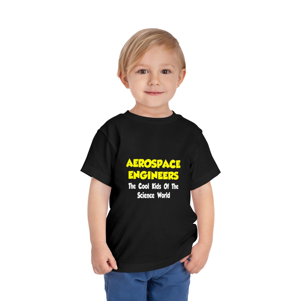 Aerospace Engineers...Cool Kids of Sci World - Toddler Short Sleeve Tee