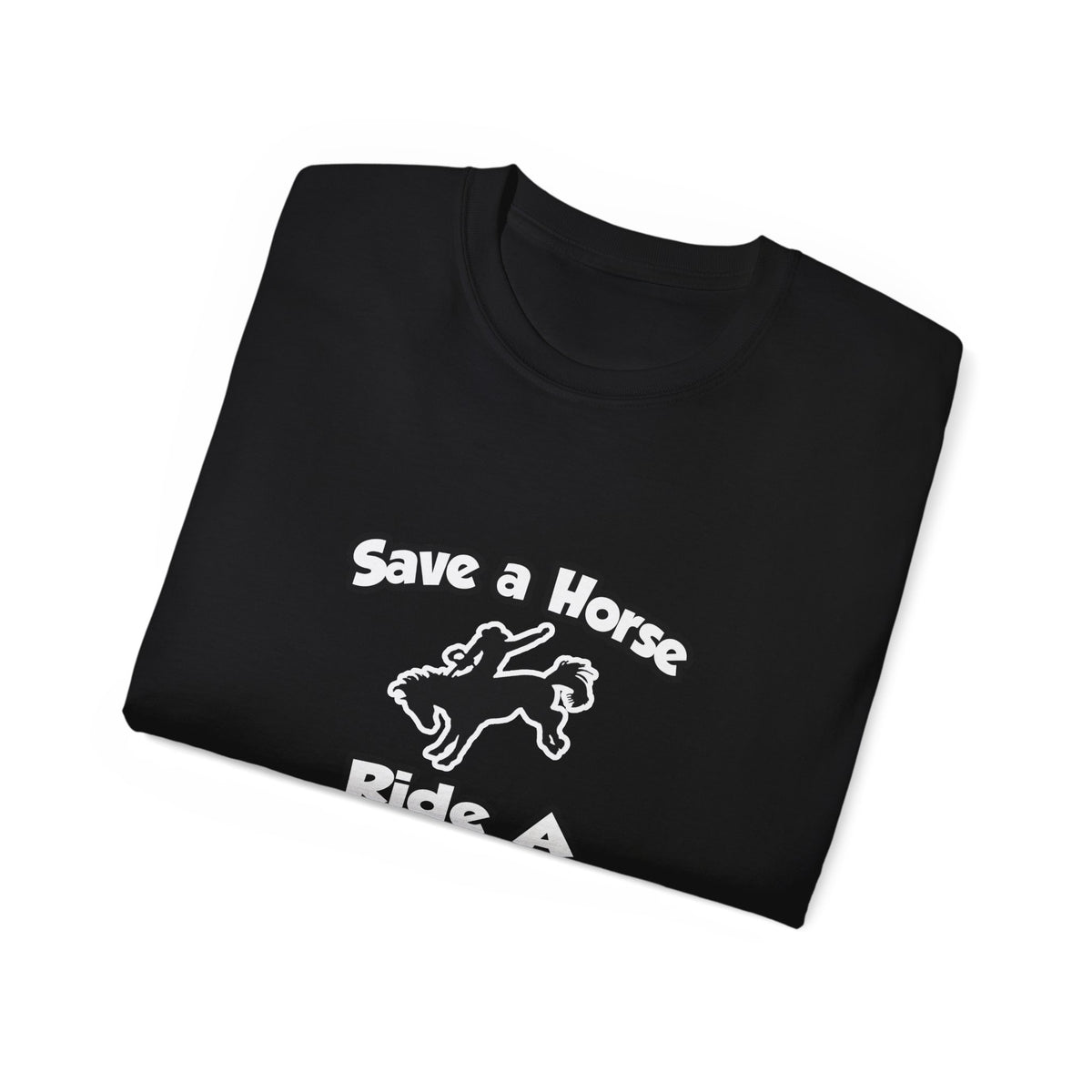 Save a Horse .. Ride a Doctor - Unisex Ultra Cotton Tee