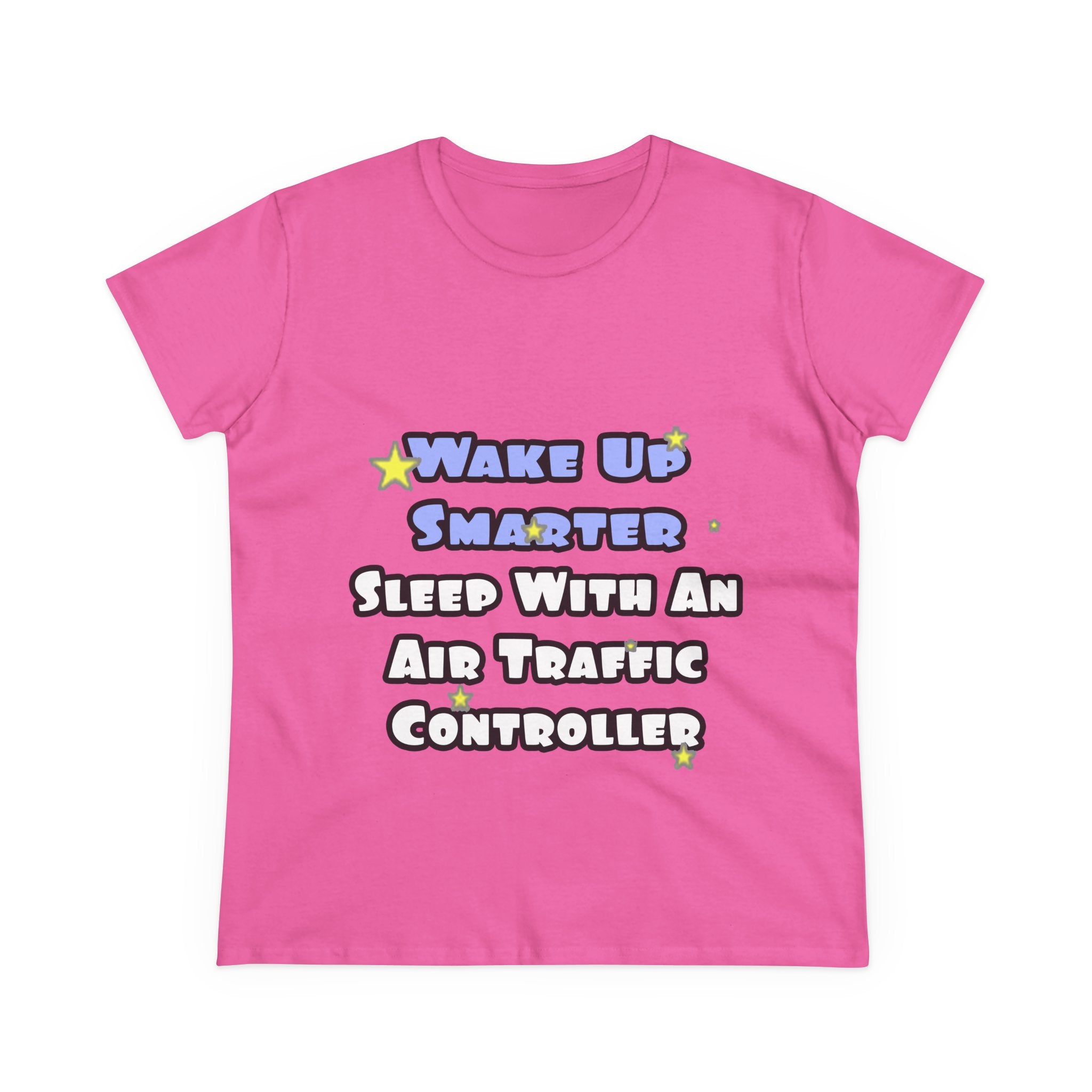 Wake Up Smarter...Sleep With an Air Traffic Controller - Women's Midweight Cotton Tee