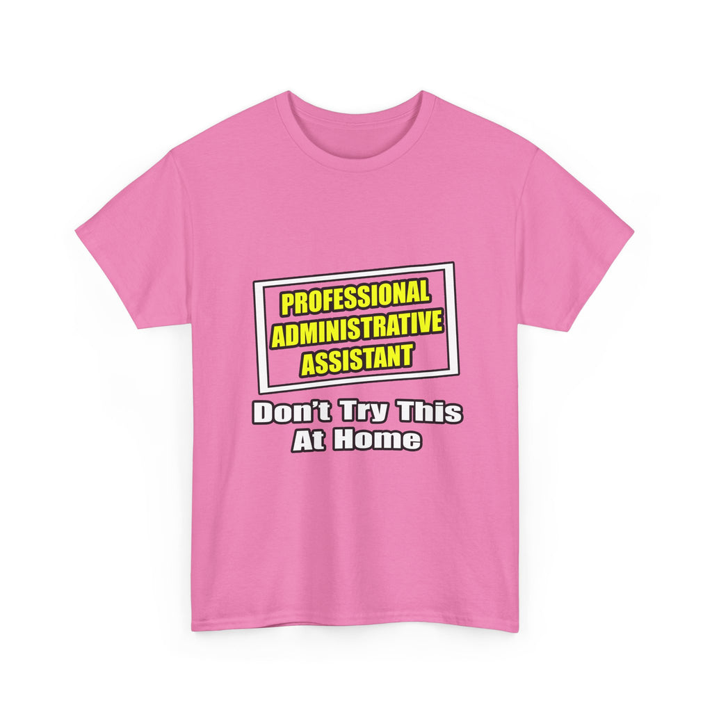 Professional Administrative Assistant...Joke - Unisex Heavy Cotton Tee