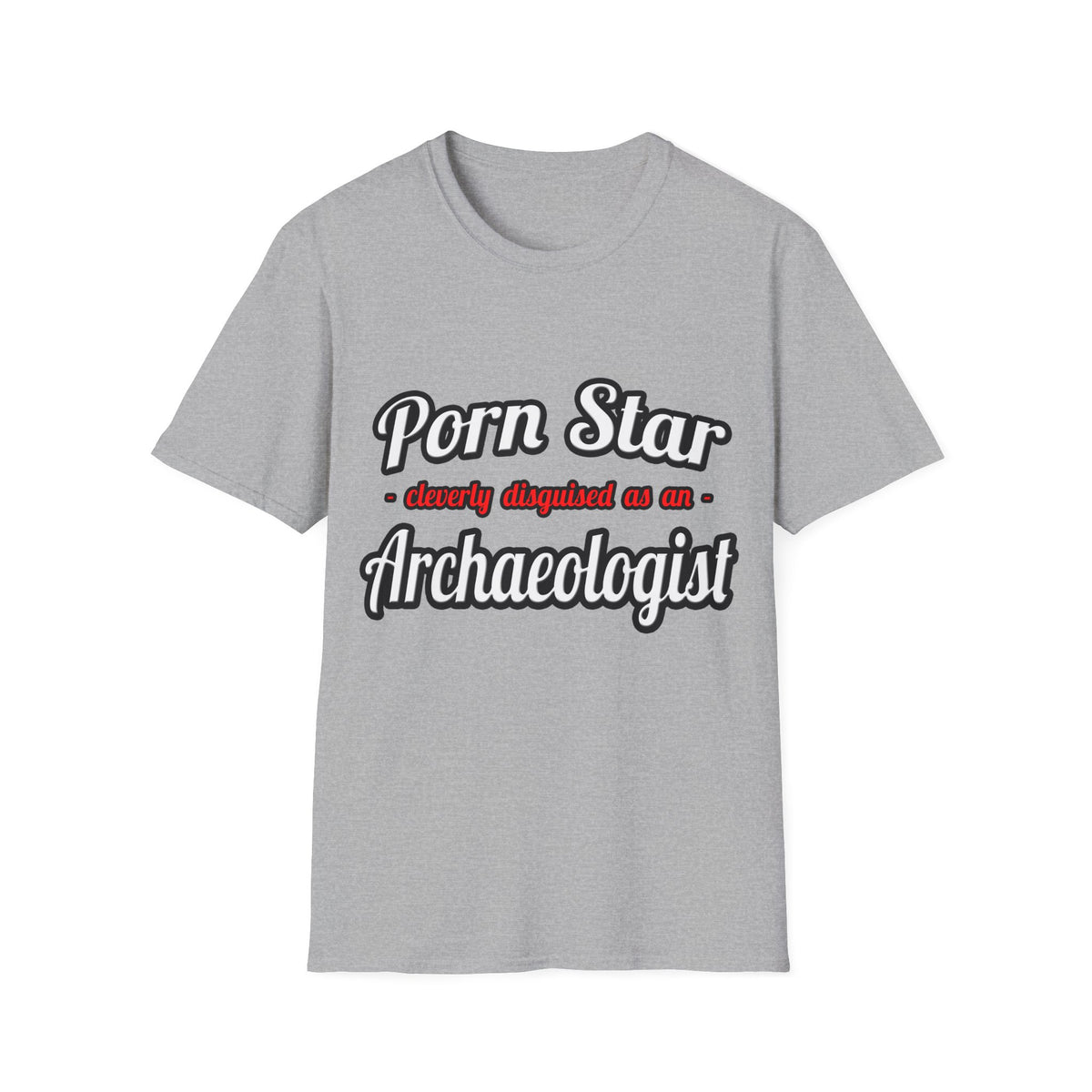 Porn Star...Archaeologist - Unisex Softstyle T-Shirt