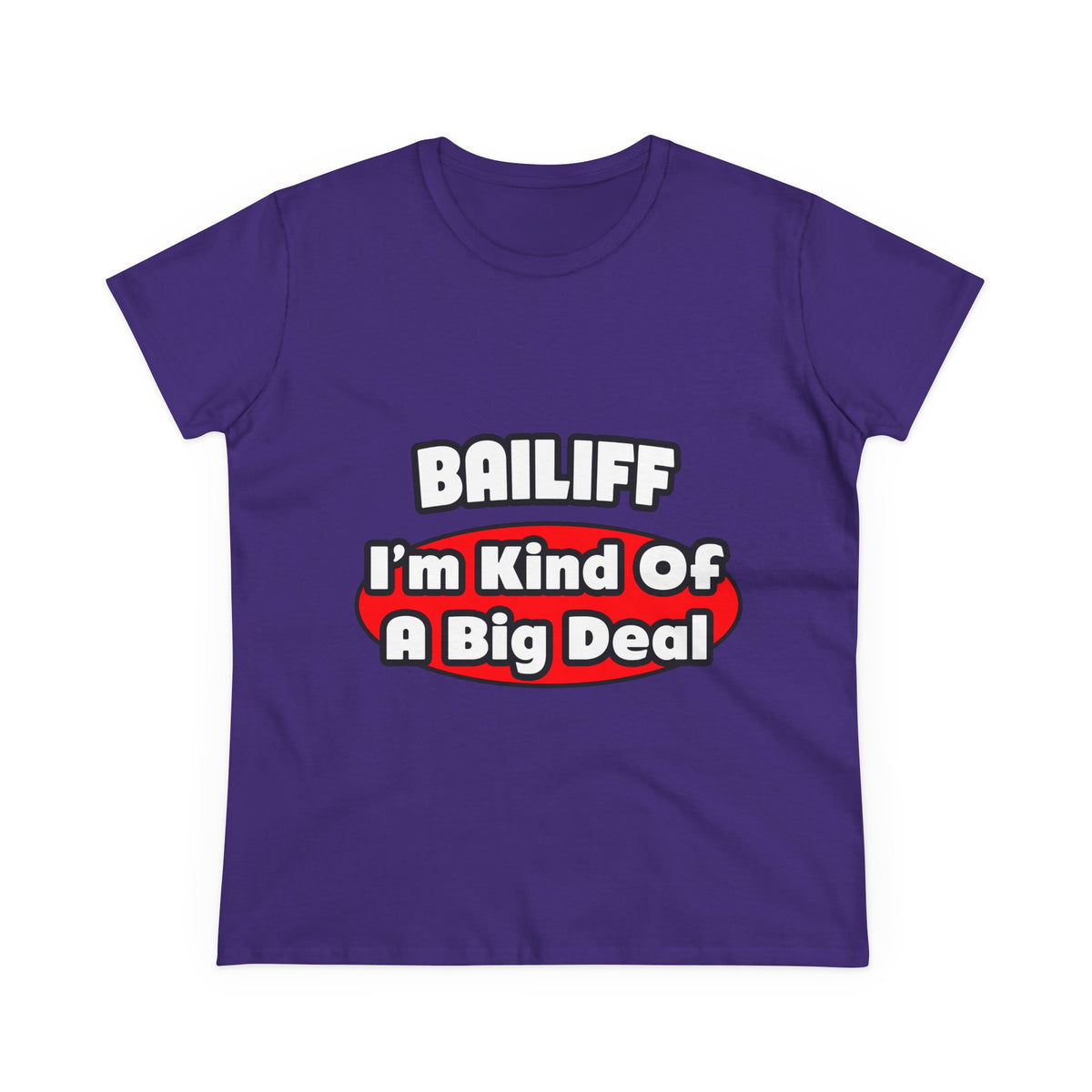 Bailiff ... Big Deal - Women's Midweight Cotton Tee