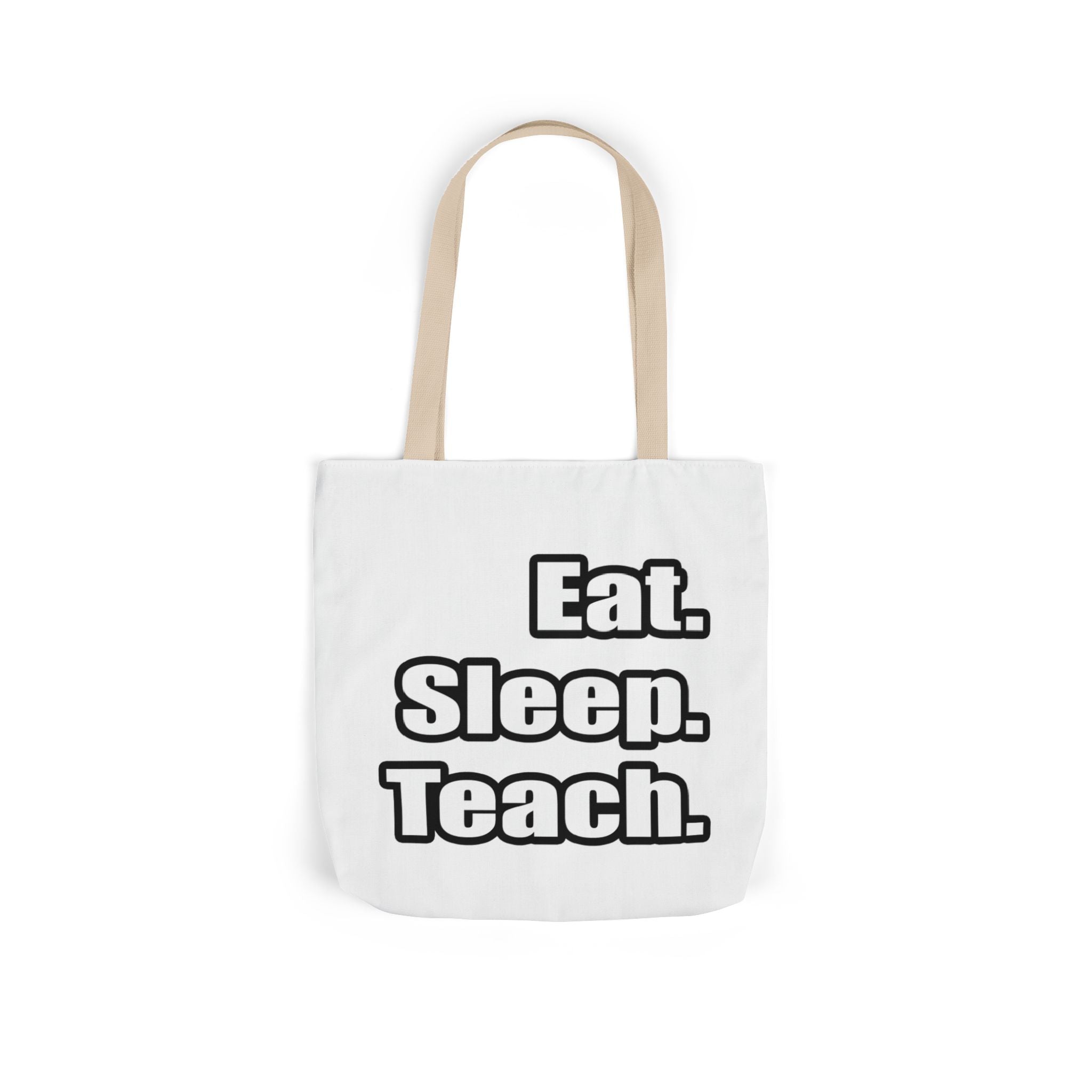 eat sleep teach - Canvas Tote Bag, 5-Color Straps