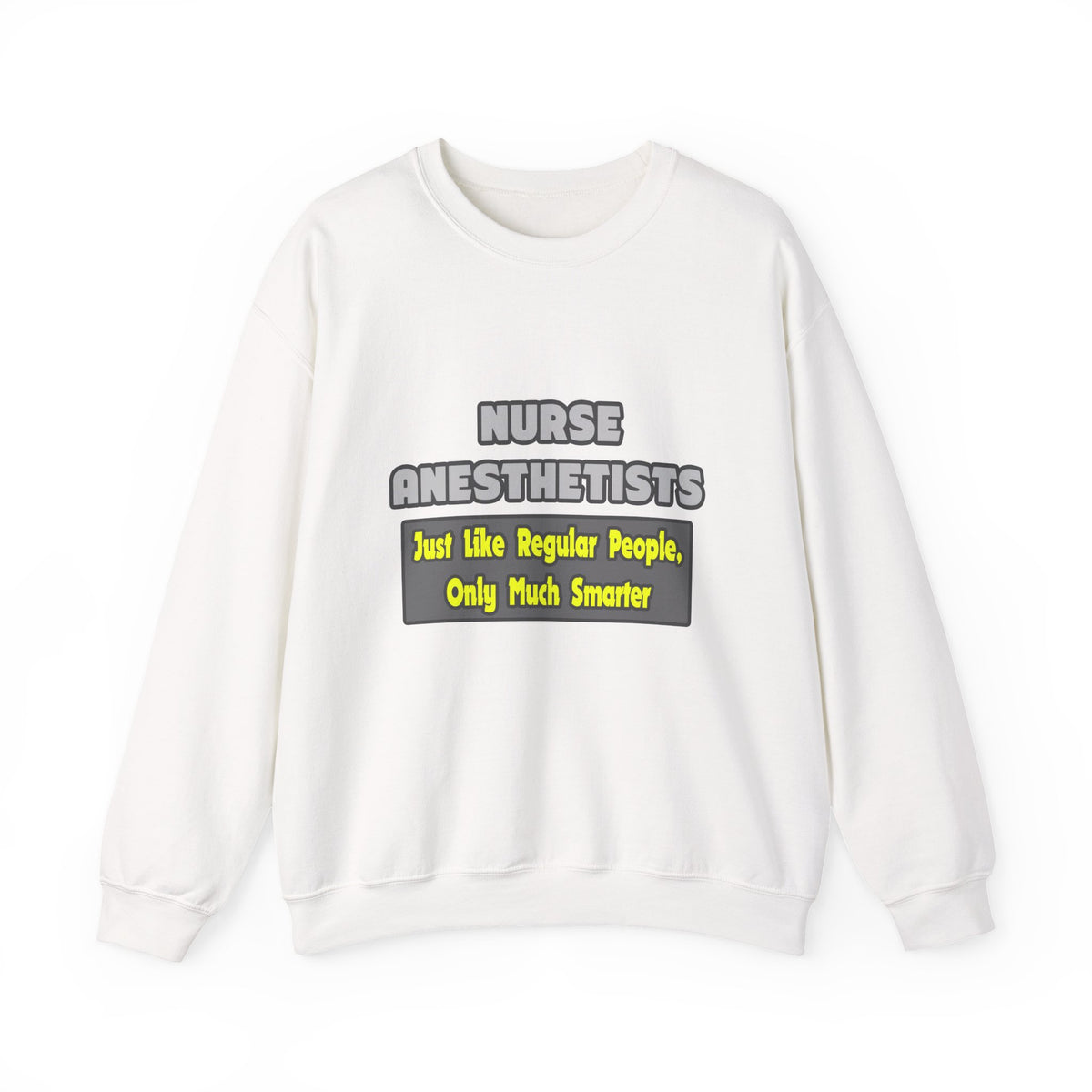 Nurse Anesthetists...Smarter - Unisex Heavy Blend™ Crewneck Sweatshirt