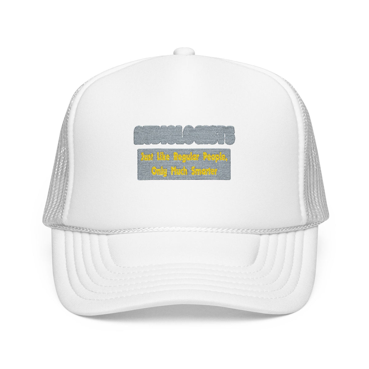 Audiologists...Smarter - Foam Trucker Hat