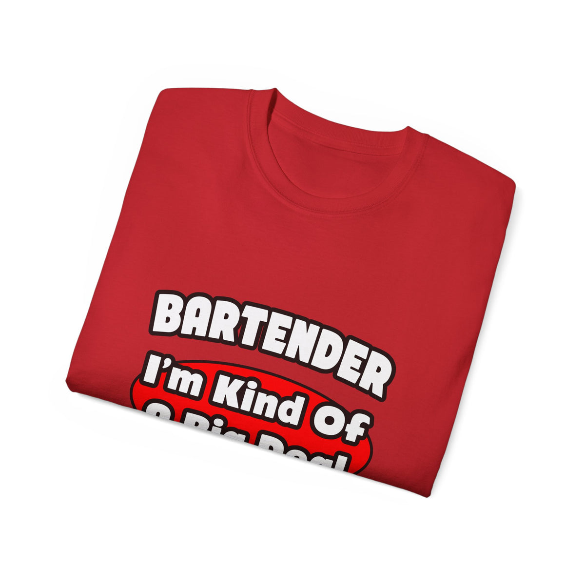 Bartender...Big Deal (2) - Unisex Ultra Cotton Tee