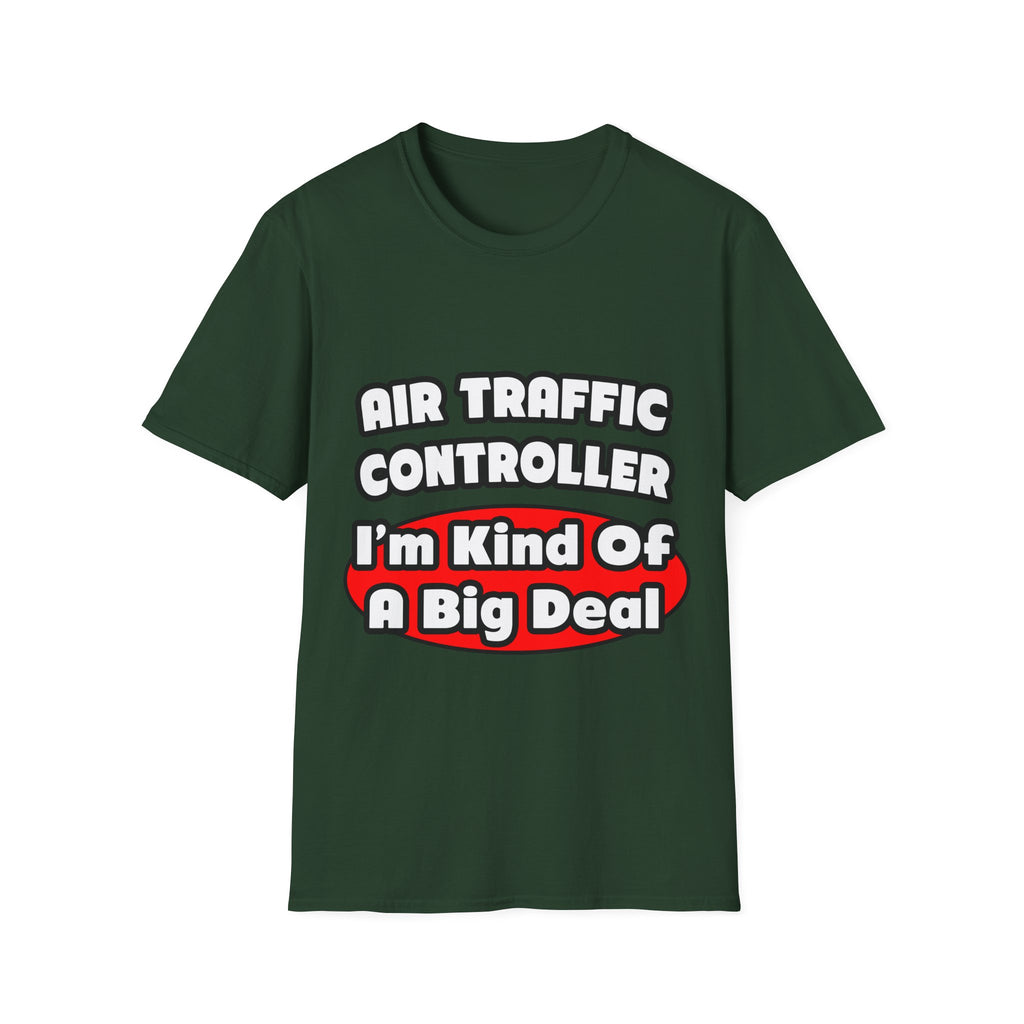 Air Traffic Controller...Big Deal - Unisex Softstyle T-Shirt