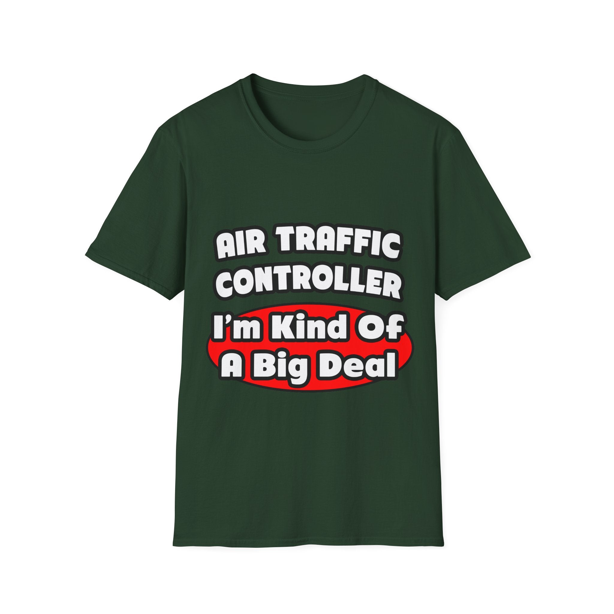 Air Traffic Controller...Big Deal - Unisex Softstyle T-Shirt