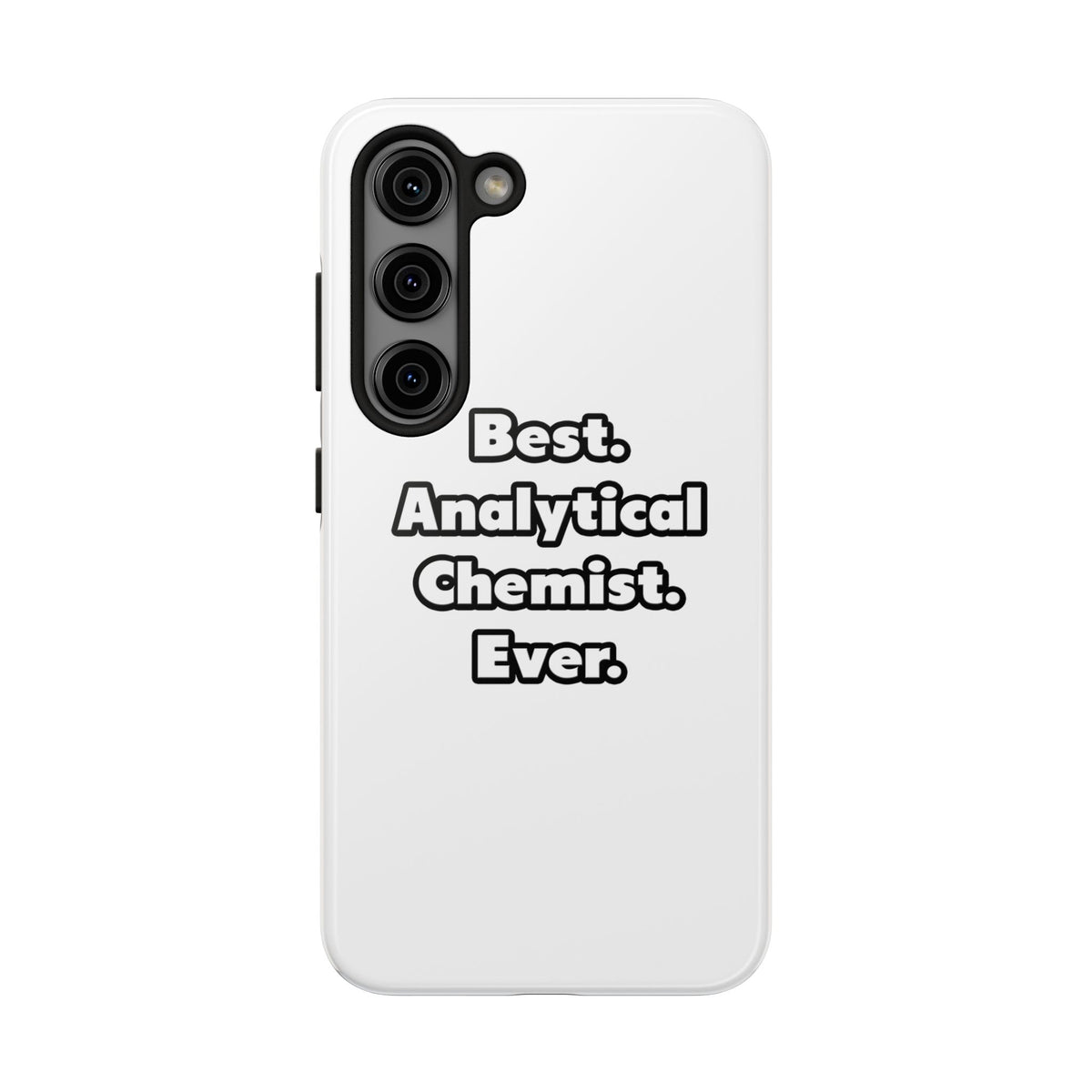Best. Analytical Chemist. Ever - Tough Phone Cases