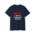 Relax ... I Am A Cardiac Nurse - Unisex Ultra Cotton Tee