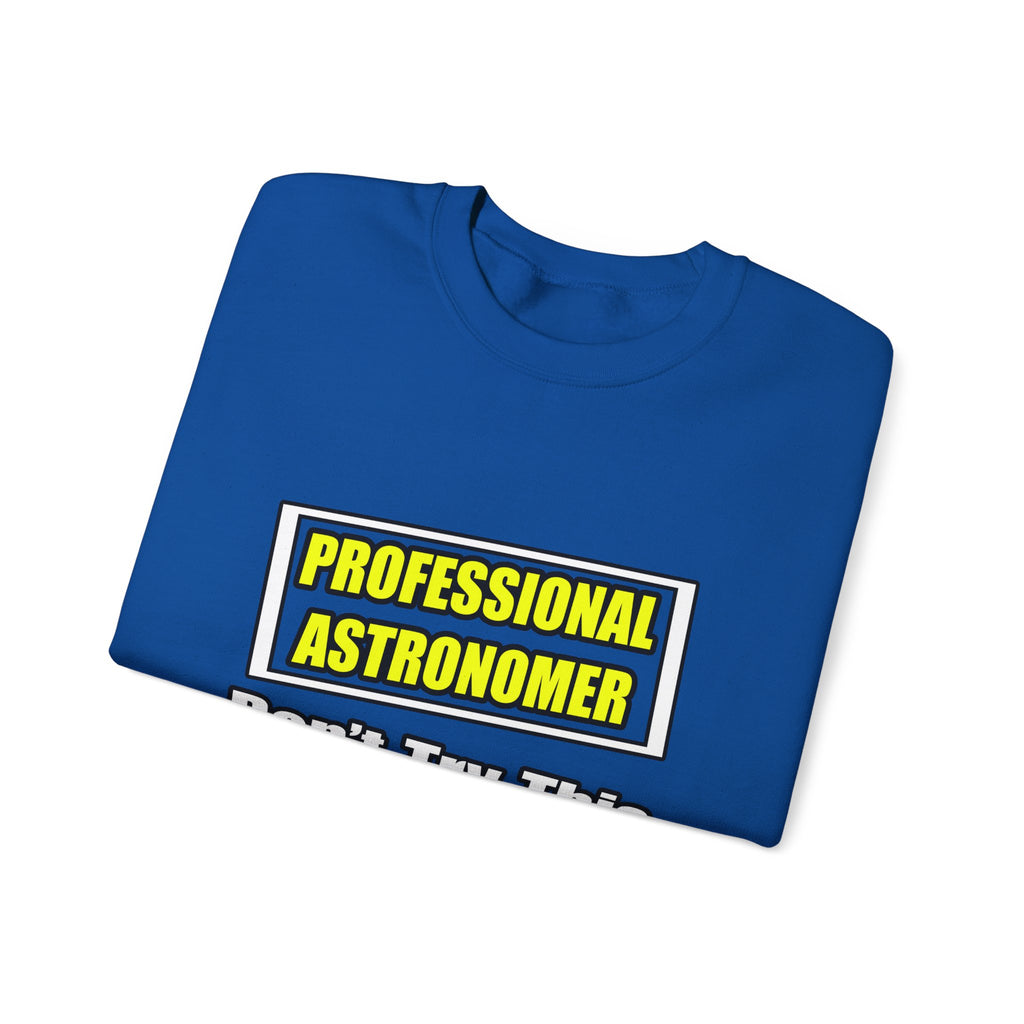 Professional Astronomer...Joke - Unisex Heavy Blend™ Crewneck Sweatshirt
