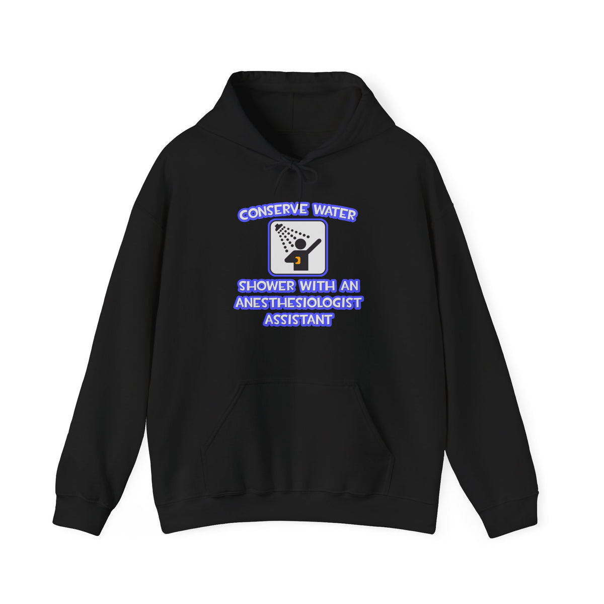 Conserve Water .. Shower With Anesthesiologist Asst - Unisex Heavy Blend™ Hooded Sweatshirt
