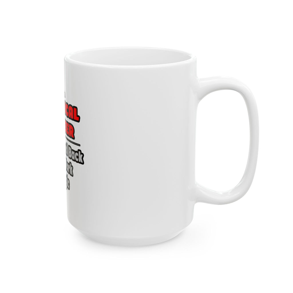 Electrical Engineer...Work My Magic - Ceramic Mug, (11oz, 15oz)