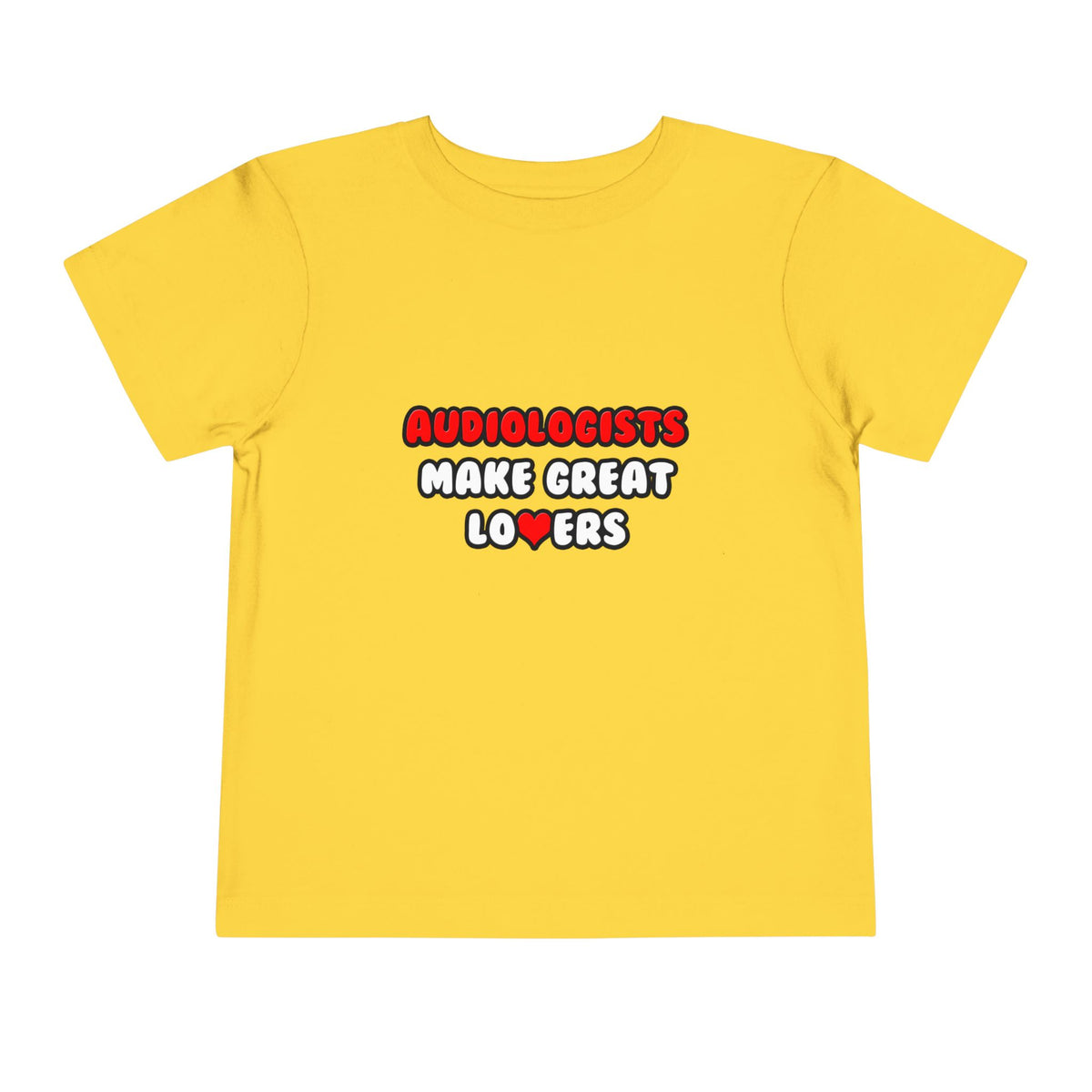 Audiologists Make Great Lovers - Toddler Short Sleeve Tee