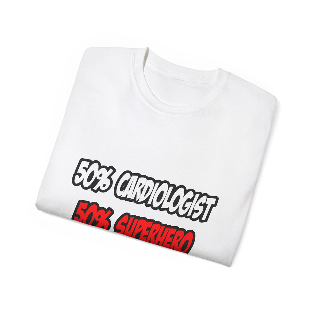 Half Cardiologist...Half Superhero - Unisex Ultra Cotton Tee