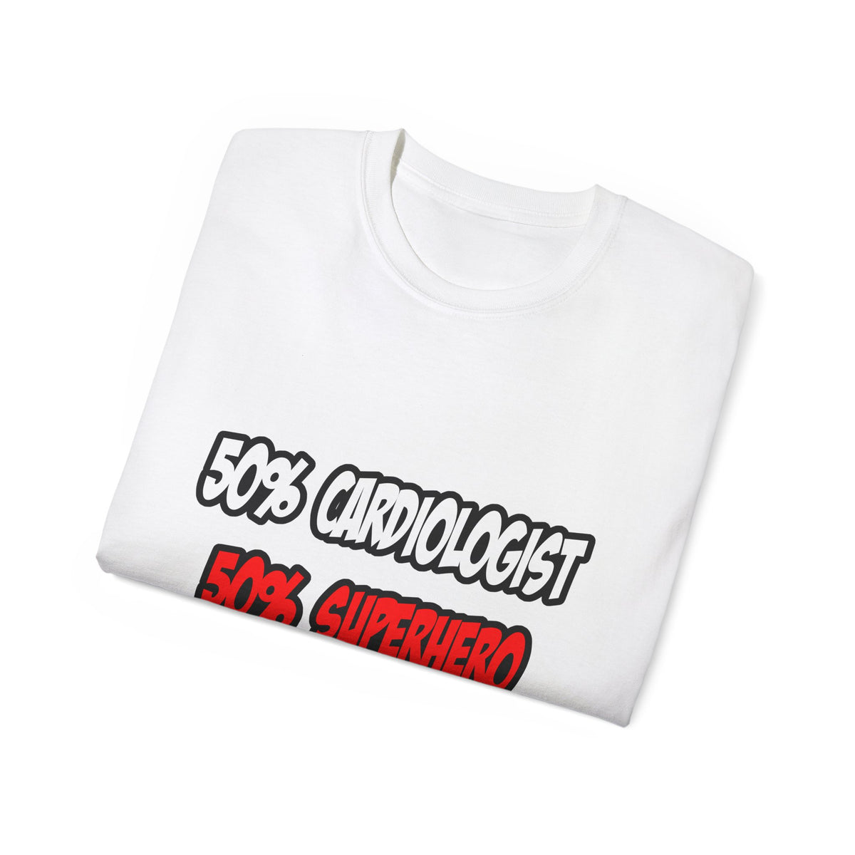 Half Cardiologist...Half Superhero - Unisex Ultra Cotton Tee