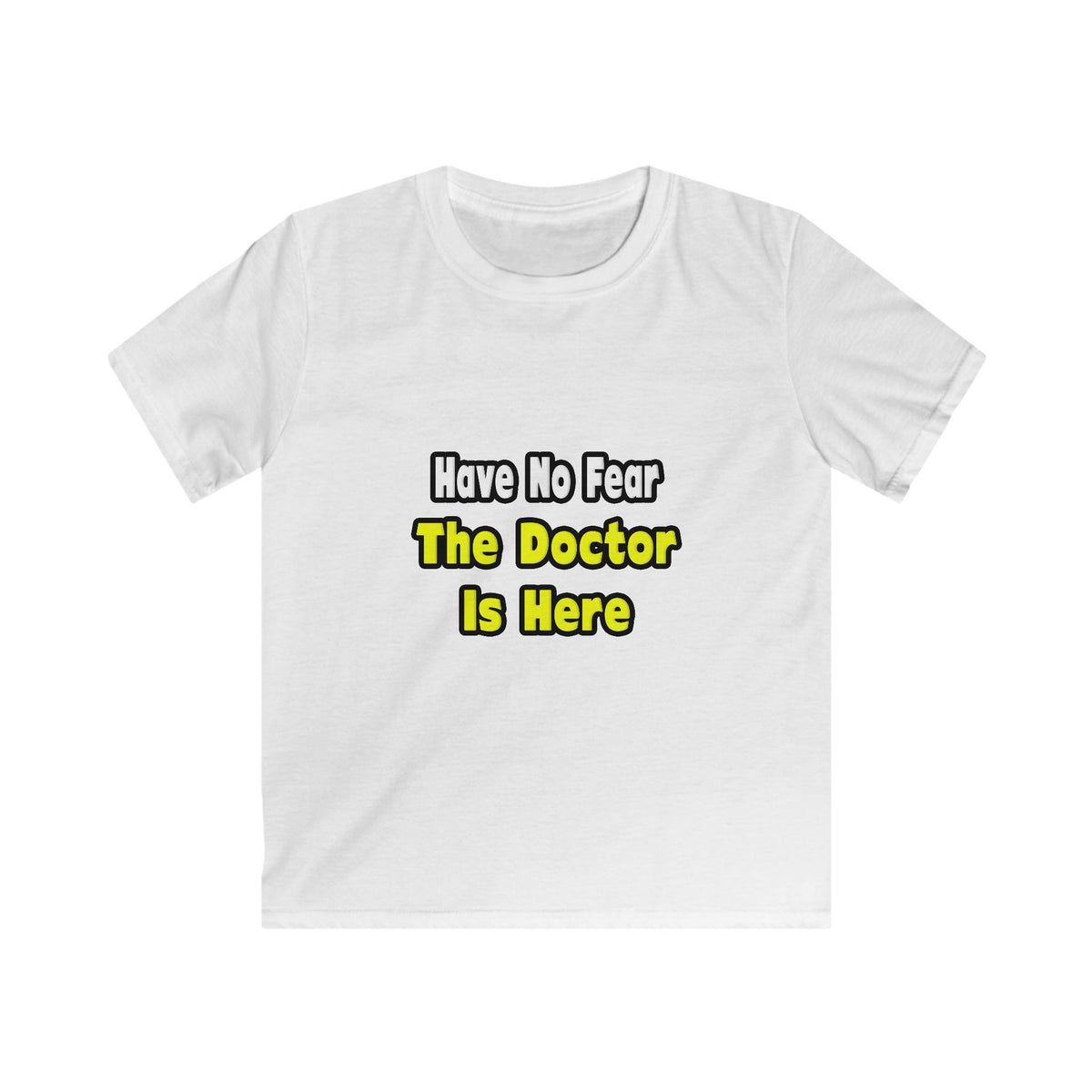 No Fear, The Doctor Is Here - Kids Softstyle Tee