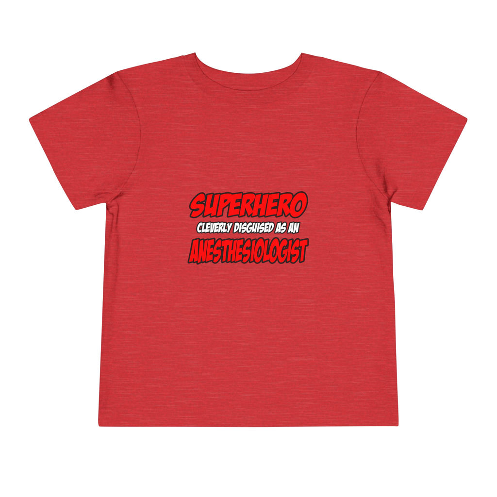 Superhero...Anesthesiologist - Toddler Short Sleeve Tee