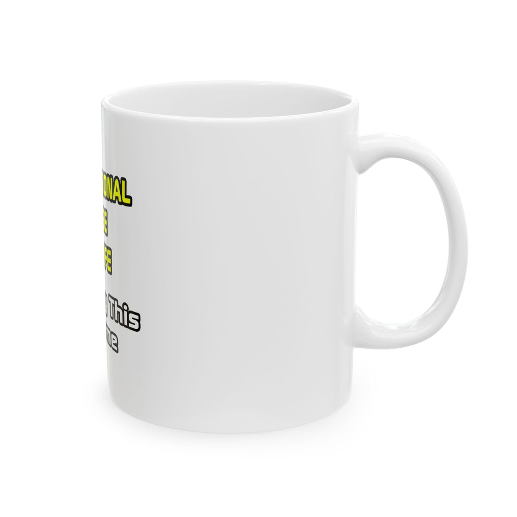 Professional Nurse Midwife .. Joke - Ceramic Mug, (11oz, 15oz)
