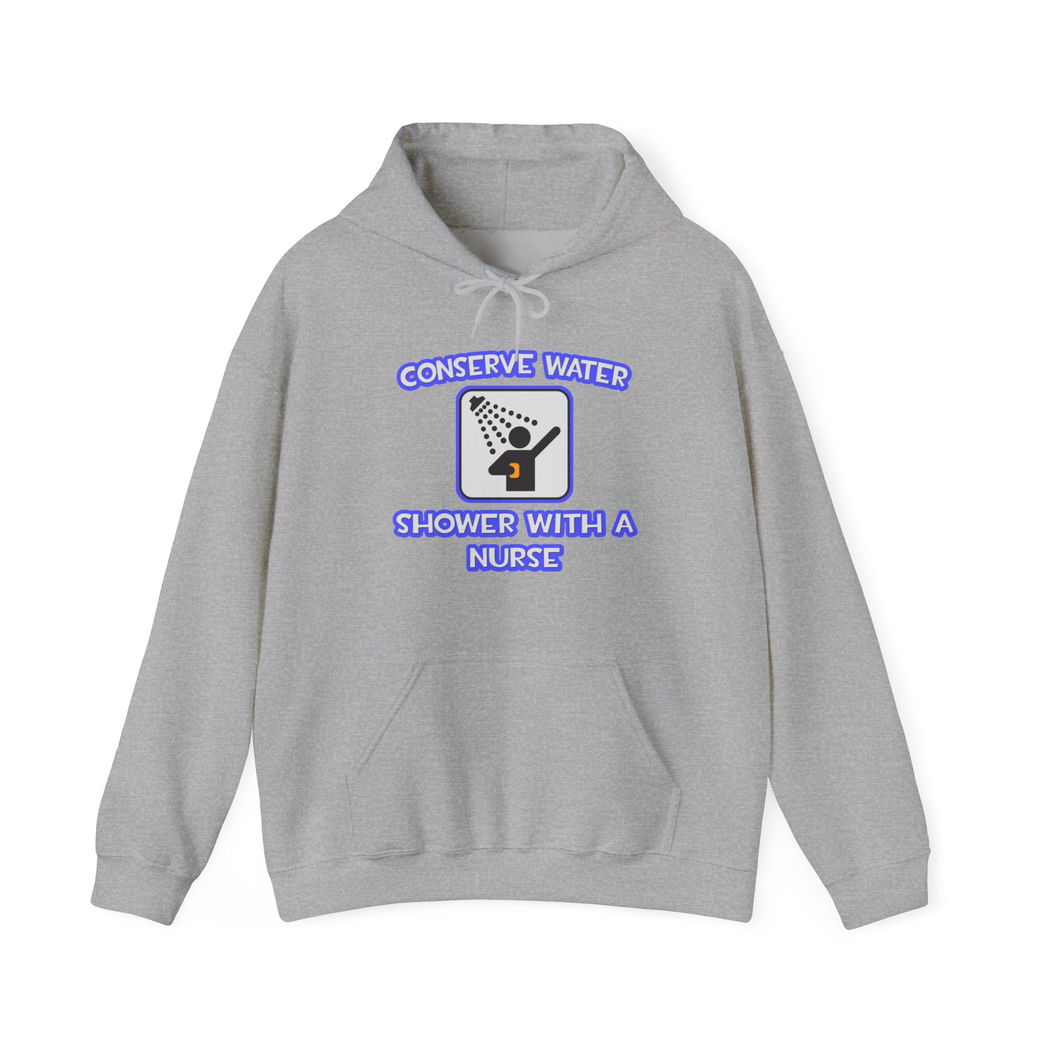 Conserve Water .. Shower With a Nurse - Unisex Heavy Blend™ Hooded Sweatshirt